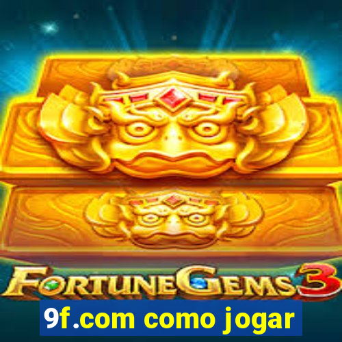 9f.com como jogar